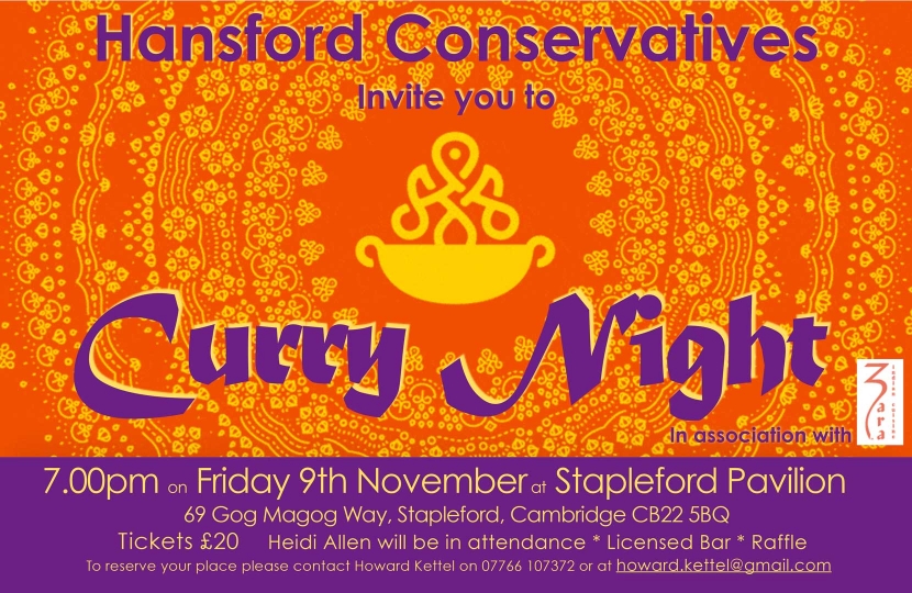 Do come to our Curry Night on Friday, 9th November at Stapleford Pavilion – Heidi Allen MP will be there.