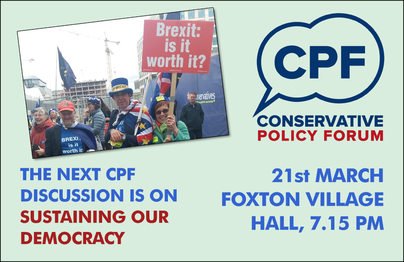 Conservative Policy Forum discussion – Sustaining our democracy – 7.15 pm / Foxton Village Hall / Thursday, 21st March 2019.