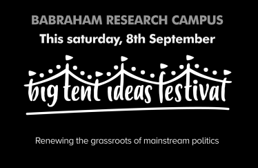 Come to the Big Tent Ideas Festival this Saturday at Babraham Research Campus – but you will need to pre-book.